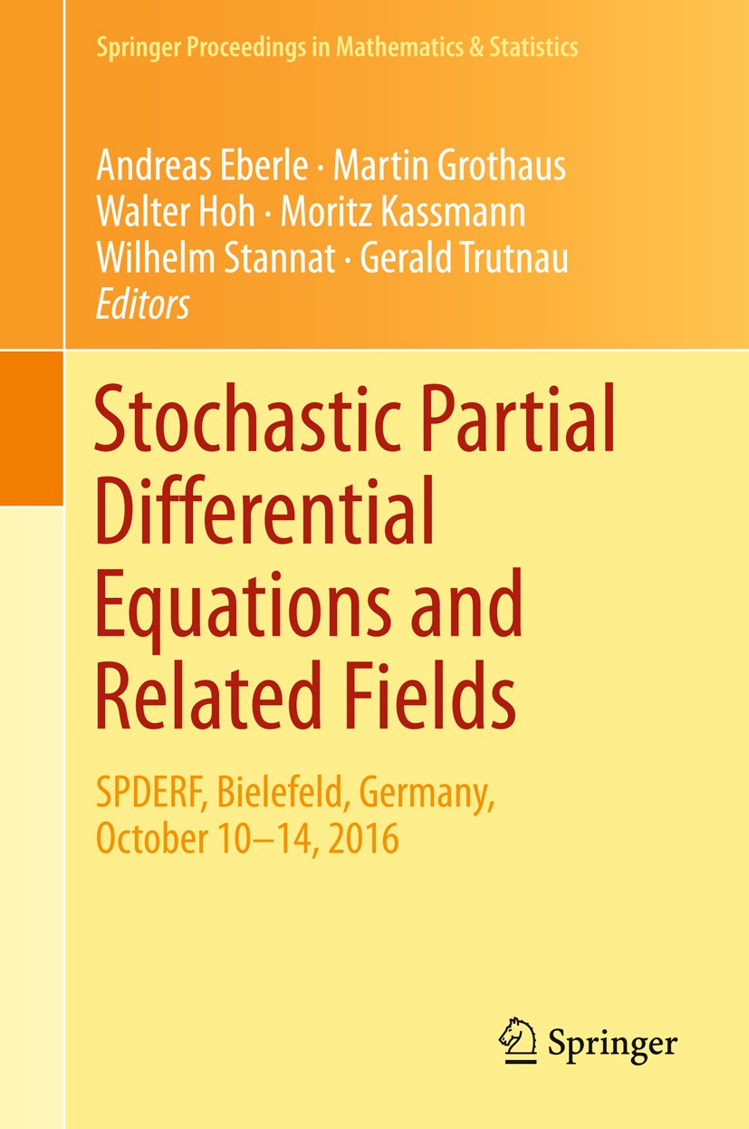Titlebook: Stochastic Partial Differential Equations and Related Fields; In Honor of Michael Andreas Eberle,Martin Grothaus,Gerald Trutnau Conference Titlebook: Stochastic Partial Differential Equations and Related Fields; In Honor of Michael Andreas Eberle,Martin Grothaus,Gerald Trutnau Conference