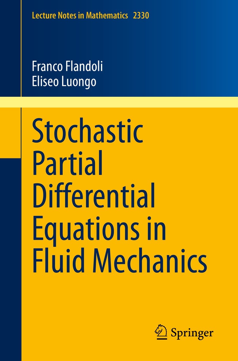 Titlebook: Stochastic Partial Differential Equations in Fluid Mechanics; Franco Flandoli,Eliseo Luongo Book 2023 The Editor(s) (if applicable) and Th Titlebook: Stochastic Partial Differential Equations in Fluid Mechanics; Franco Flandoli,Eliseo Luongo Book 2023 The Editor(s) (if applicable) and Th