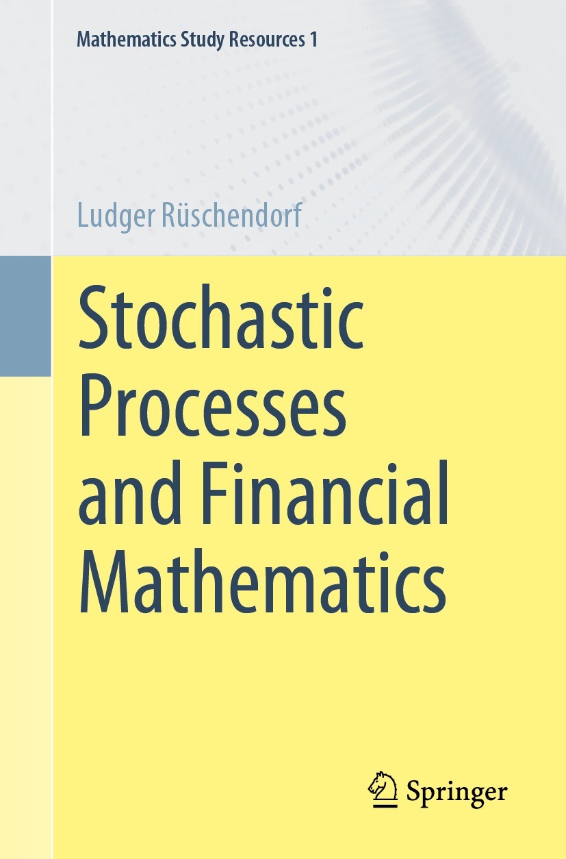 Titlebook: Stochastic Processes and Financial Mathematics; Ludger Rüschendorf Textbook 2023 The Editor(s) (if applicable) and The Author(s), under ex Titlebook: Stochastic Processes and Financial Mathematics; Ludger Rüschendorf Textbook 2023 The Editor(s) (if applicable) and The Author(s), under ex