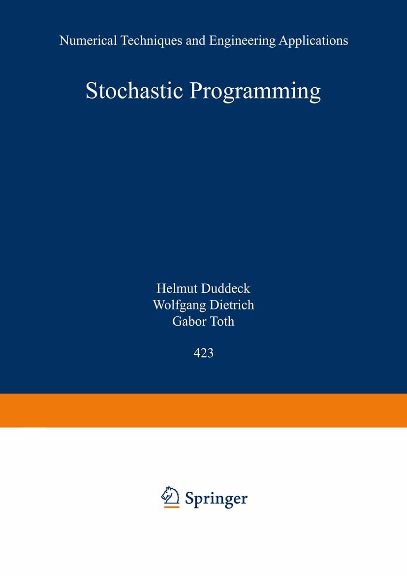 Titlebook: Stochastic Programming; Numerical Techniques Kurt Marti,Peter Kall Book 1995 Springer-Verlag Berlin Heidelberg 1995 Stochastische Optimieru Titlebook: Stochastic Programming; Numerical Techniques Kurt Marti,Peter Kall Book 1995 Springer-Verlag Berlin Heidelberg 1995 Stochastische Optimieru