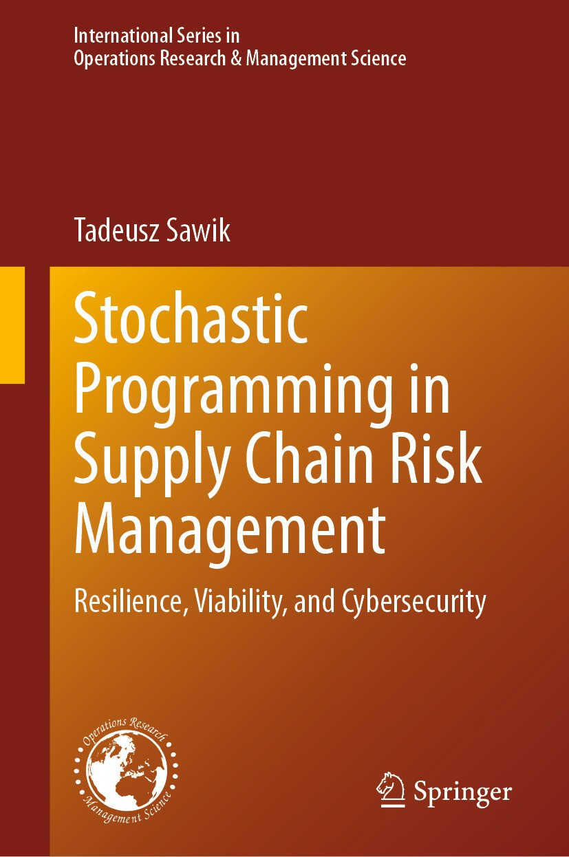 Titlebook: Stochastic Programming in Supply Chain Risk Management; Resilience, Viabilit Tadeusz Sawik Book 2024 The Editor(s) (if applicable) and The Titlebook: Stochastic Programming in Supply Chain Risk Management; Resilience, Viabilit Tadeusz Sawik Book 2024 The Editor(s) (if applicable) and The