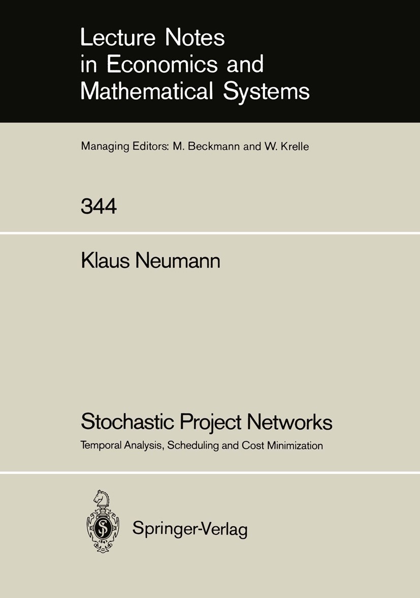 Titlebook: Stochastic Project Networks; Temporal Analysis, S Klaus Neumann Book 1990 Springer-Verlag Berlin Heidelberg 1990 Graph.Markov chain.Markov Titlebook: Stochastic Project Networks; Temporal Analysis, S Klaus Neumann Book 1990 Springer-Verlag Berlin Heidelberg 1990 Graph.Markov chain.Markov
