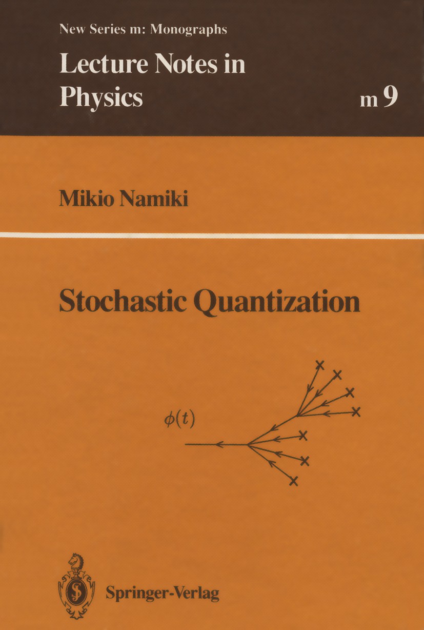 Titlebook: Stochastic Quantization; Mikio Namiki Book 1992 Springer-Verlag Berlin Heidelberg 1992 Minkowski spacetime.quantization.renormalization Titlebook: Stochastic Quantization; Mikio Namiki Book 1992 Springer-Verlag Berlin Heidelberg 1992 Minkowski spacetime.quantization.renormalization