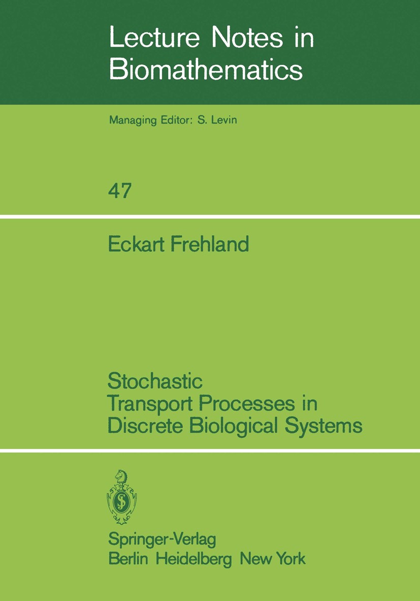 Titlebook: Stochastic Transport Processes in Discrete Biological Systems; Eckart Frehland Book 1982 Springer-Verlag Berlin Heidelberg 1982 Ionentrans Titlebook: Stochastic Transport Processes in Discrete Biological Systems; Eckart Frehland Book 1982 Springer-Verlag Berlin Heidelberg 1982 Ionentrans