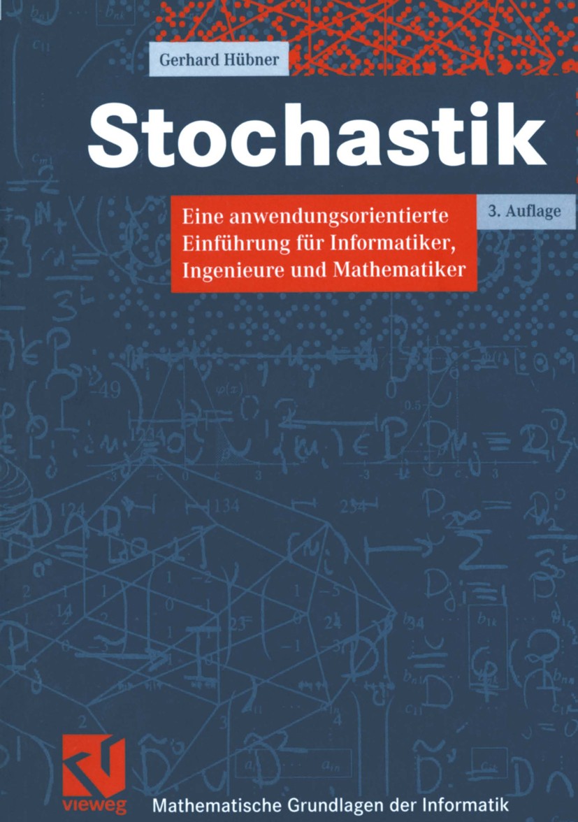 Titlebook: Stochastik; Eine anwendungsorien Gerhard Hübner Textbook 20023rd edition Springer Fachmedien Wiesbaden 2002 Informatik.Kommunikation.Maß.Mo Titlebook: Stochastik; Eine anwendungsorien Gerhard Hübner Textbook 20023rd edition Springer Fachmedien Wiesbaden 2002 Informatik.Kommunikation.Maß.Mo