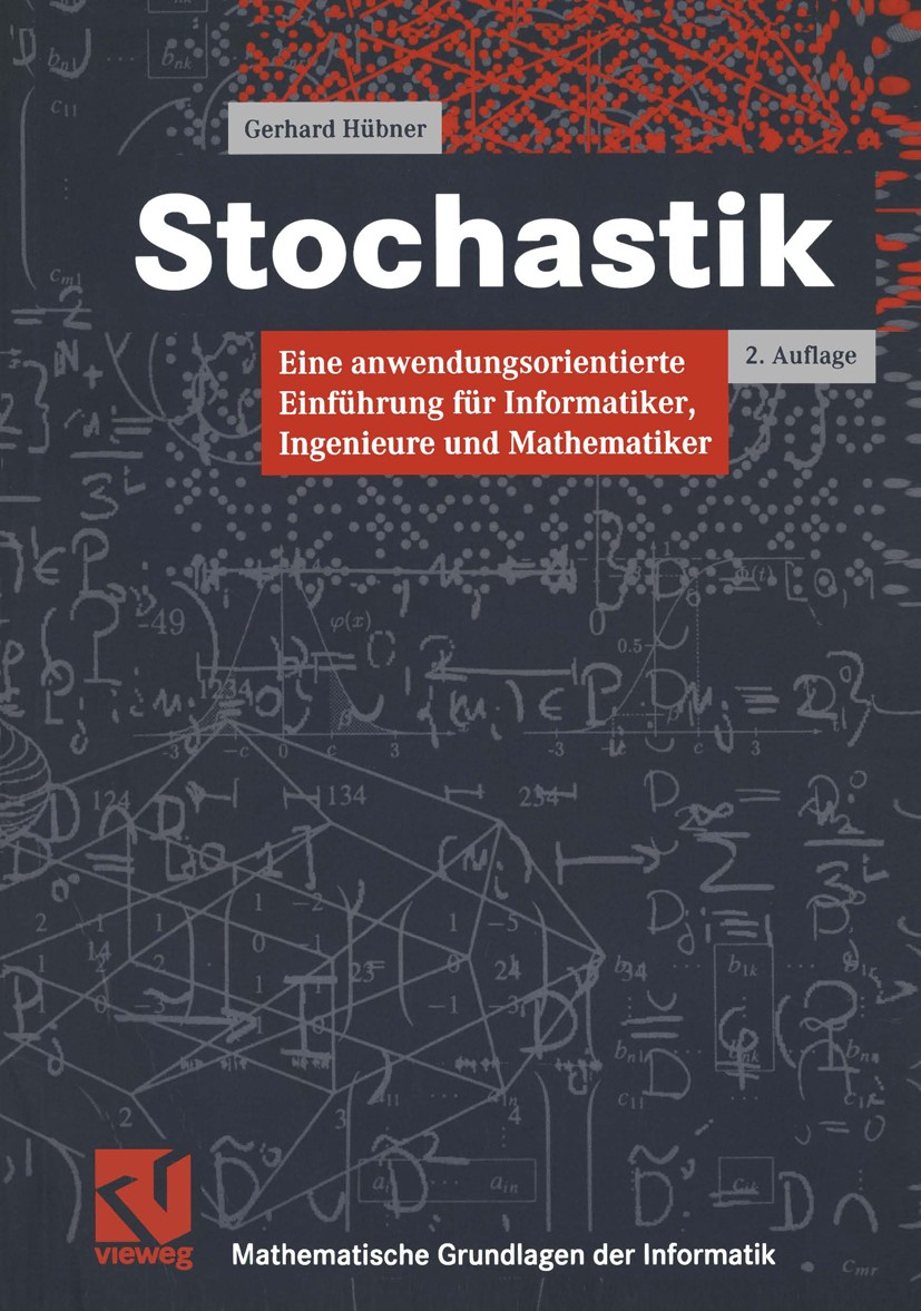 Titlebook: Stochastik; Eine anwendungsorien Gerhard Hübner Textbook 20002nd edition Springer Fachmedien Wiesbaden 2000 Informatik.Kommunikation.Maß.Mo Titlebook: Stochastik; Eine anwendungsorien Gerhard Hübner Textbook 20002nd edition Springer Fachmedien Wiesbaden 2000 Informatik.Kommunikation.Maß.Mo