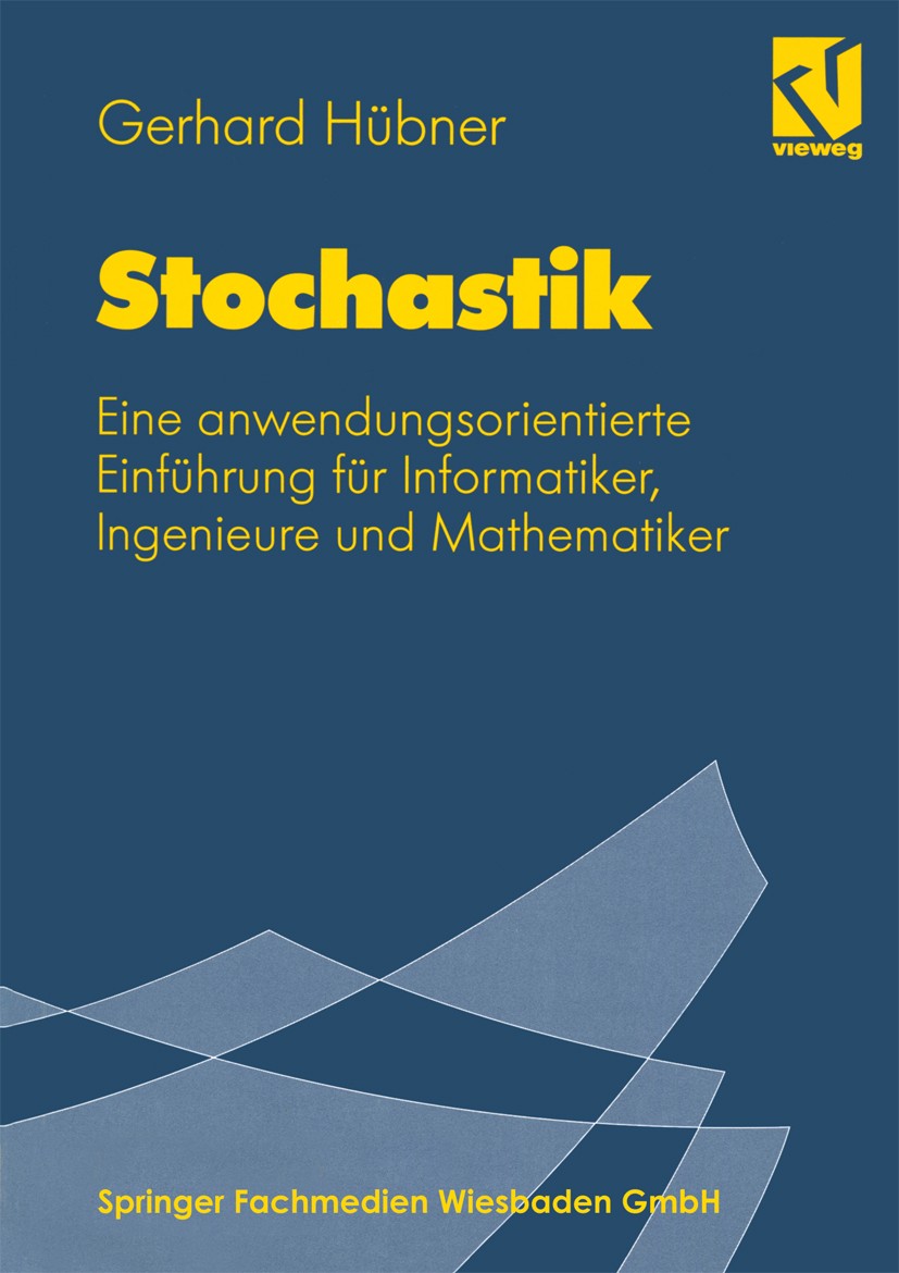 Titlebook: Stochastik; Eine anwendungsorien Gerhard Hübner Textbook 19961st edition Vieweg+Teubner Verlag | Springer Fachmedien Wiesbaden GmbH, Wiesba Titlebook: Stochastik; Eine anwendungsorien Gerhard Hübner Textbook 19961st edition Vieweg+Teubner Verlag | Springer Fachmedien Wiesbaden GmbH, Wiesba