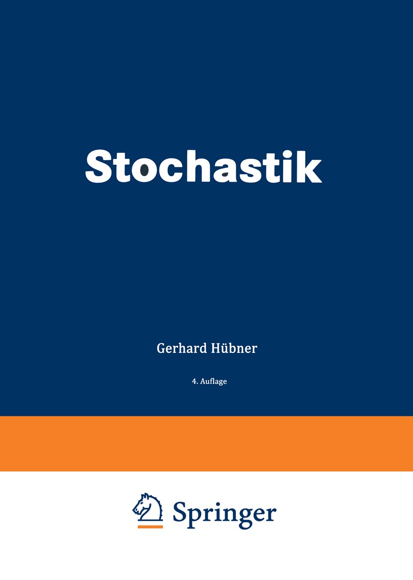 Titlebook: Stochastik; Eine anwendungsorien Gerhard Hübner Textbook 20034th edition Vieweg+Teubner Verlag | Springer Fachmedien Wiesbaden GmbH, Wiesba Titlebook: Stochastik; Eine anwendungsorien Gerhard Hübner Textbook 20034th edition Vieweg+Teubner Verlag | Springer Fachmedien Wiesbaden GmbH, Wiesba