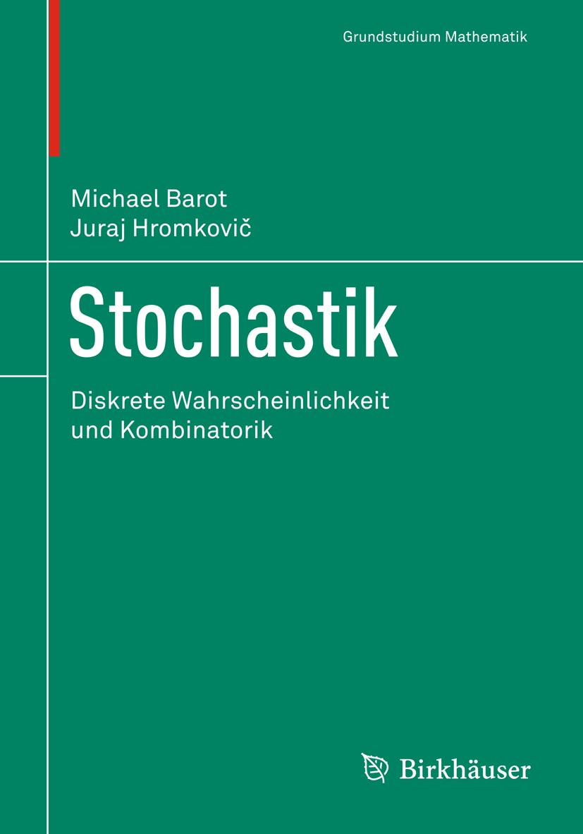 Titlebook: Stochastik; Diskrete Wahrscheinl Michael Barot,Juraj Hromkovič Textbook 2017 Springer International Publishing AG 2017 Zufallsexperiment.di Titlebook: Stochastik; Diskrete Wahrscheinl Michael Barot,Juraj Hromkovič Textbook 2017 Springer International Publishing AG 2017 Zufallsexperiment.di
