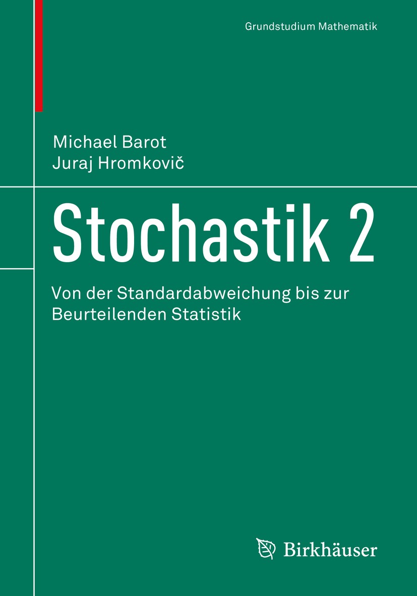 Titlebook: Stochastik 2; Von der Standardabwe Michael Barot,Juraj Hromkovič Textbook 2020 Der/die Herausgeber bzw. der/die Autor(en), exklusiv lizenzi Titlebook: Stochastik 2; Von der Standardabwe Michael Barot,Juraj Hromkovič Textbook 2020 Der/die Herausgeber bzw. der/die Autor(en), exklusiv lizenzi