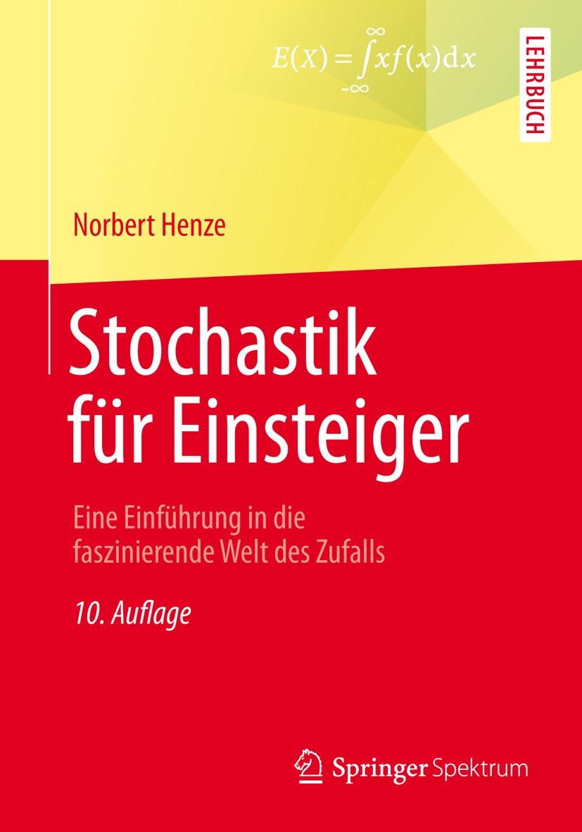 Titlebook: Stochastik für Einsteiger; Eine Einführung in d Norbert Henze Textbook 201310th edition Springer Fachmedien Wiesbaden 2013 Gesetz großer Za Titlebook: Stochastik für Einsteiger; Eine Einführung in d Norbert Henze Textbook 201310th edition Springer Fachmedien Wiesbaden 2013 Gesetz großer Za