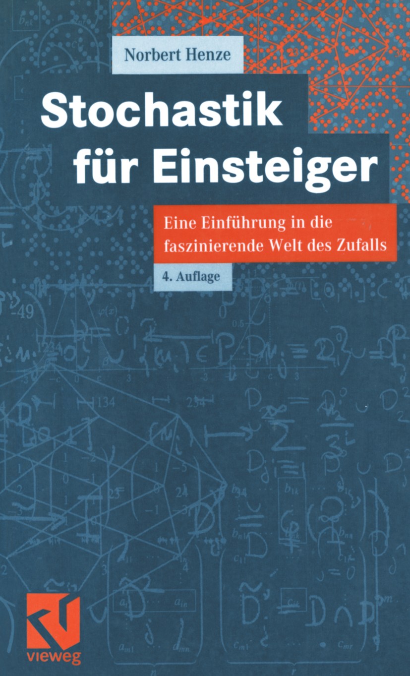 Titlebook: Stochastik für Einsteiger; Eine Einführung in d Norbert Henze Textbook 20034th edition Springer Fachmedien Wiesbaden 2003 Analysis.Beweis.E Titlebook: Stochastik für Einsteiger; Eine Einführung in d Norbert Henze Textbook 20034th edition Springer Fachmedien Wiesbaden 2003 Analysis.Beweis.E