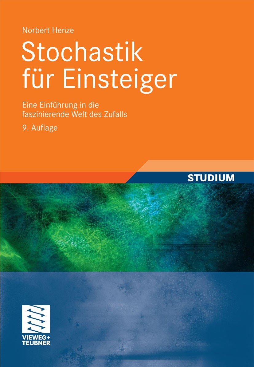 Titlebook: Stochastik für Einsteiger; Eine Einführung in d Norbert Henze Textbook 20119th edition Vieweg+Teubner Verlag | Springer Fachmedien Wiesbade Titlebook: Stochastik für Einsteiger; Eine Einführung in d Norbert Henze Textbook 20119th edition Vieweg+Teubner Verlag | Springer Fachmedien Wiesbade
