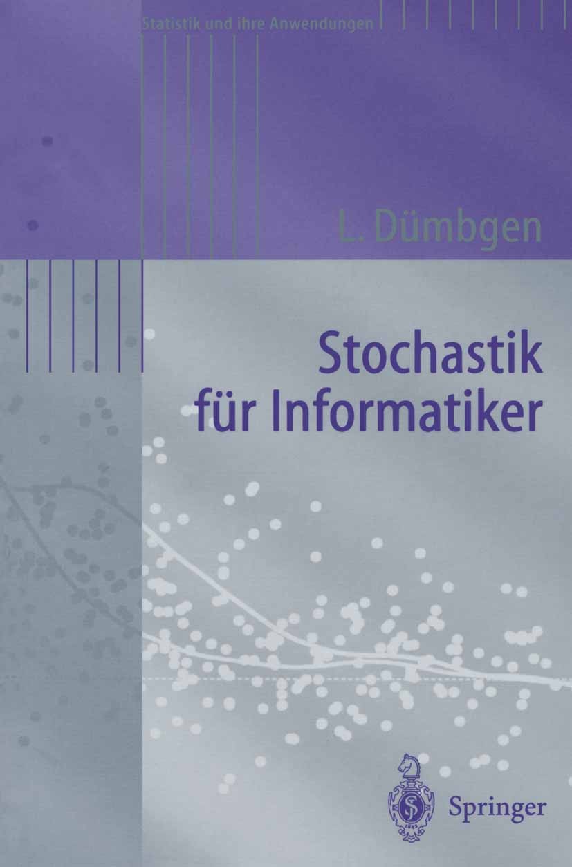 Titlebook: Stochastik für Informatiker; Lutz Dümbgen Textbook 2003 Springer-Verlag Berlin Heidelberg 2003 Bioinformatik.Capture-Recapture-Verfahren.E Titlebook: Stochastik für Informatiker; Lutz Dümbgen Textbook 2003 Springer-Verlag Berlin Heidelberg 2003 Bioinformatik.Capture-Recapture-Verfahren.E