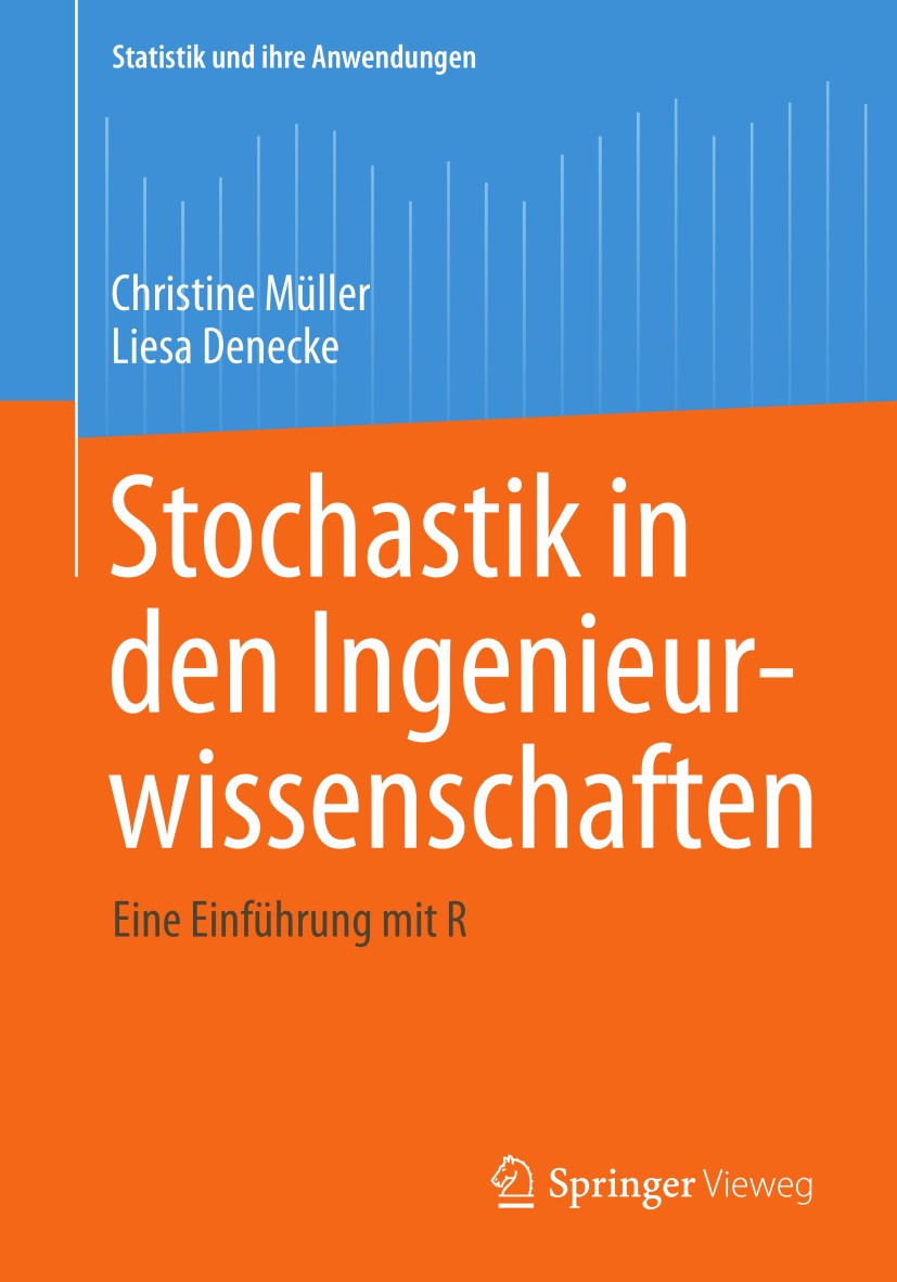 Titlebook: Stochastik in den Ingenieurwissenschaften; Eine Einführung mit Christine Müller,Liesa Denecke Textbook 2013 Springer-Verlag Berlin Heidelb Titlebook: Stochastik in den Ingenieurwissenschaften; Eine Einführung mit Christine Müller,Liesa Denecke Textbook 2013 Springer-Verlag Berlin Heidelb
