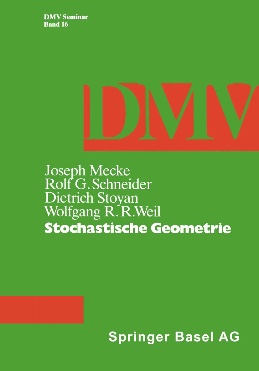 Titlebook: Stochastische Geometrie; Joseph Mecke,Rolf G. Schneider,Wolfgang R. R. Weil Book 1990 Springer Basel AG 1990 Integralgeometrie.Mathematik. Titlebook: Stochastische Geometrie; Joseph Mecke,Rolf G. Schneider,Wolfgang R. R. Weil Book 1990 Springer Basel AG 1990 Integralgeometrie.Mathematik.