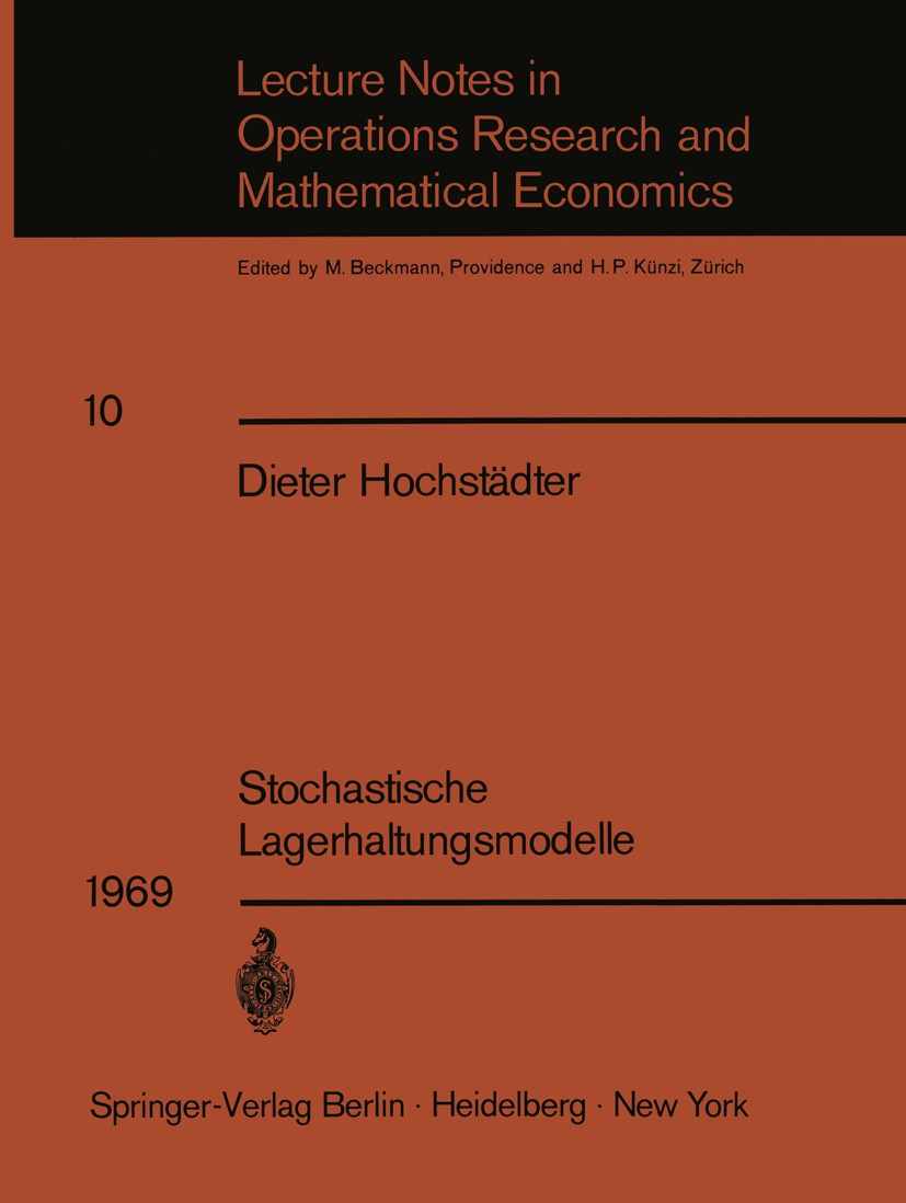 Titlebook: Stochastische Lagerhaltungsmodelle; Dieter Hochstädter Book 1969 Springer-Verlag Berlin · Heidelberg 1969 Diskontierung.Güter.Kosten.Lager Titlebook: Stochastische Lagerhaltungsmodelle; Dieter Hochstädter Book 1969 Springer-Verlag Berlin · Heidelberg 1969 Diskontierung.Güter.Kosten.Lager