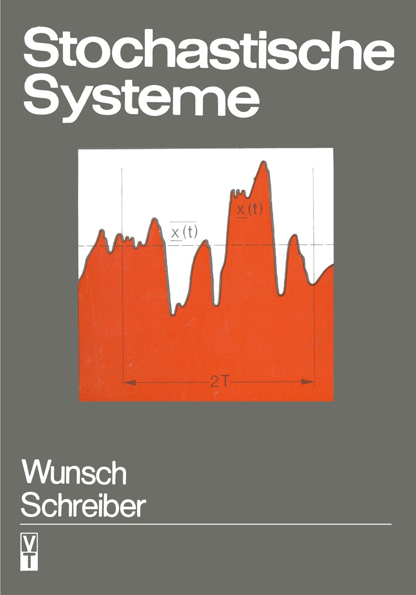 Titlebook: Stochastische Systeme; Grundlagen Gerhard Wunsch,Helmut Schreiber Textbook 19841st edition Springer-Verlag Vienna 1984 Systeme.stochastisch Titlebook: Stochastische Systeme; Grundlagen Gerhard Wunsch,Helmut Schreiber Textbook 19841st edition Springer-Verlag Vienna 1984 Systeme.stochastisch