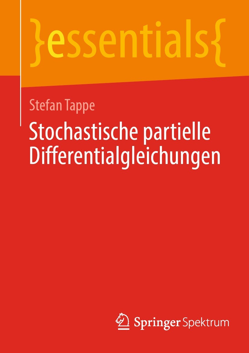 Titlebook: Stochastische partielle Differentialgleichungen; Stefan Tappe Book 2023 Der/die Herausgeber bzw. der/die Autor(en), exklusiv lizenziert an Titlebook: Stochastische partielle Differentialgleichungen; Stefan Tappe Book 2023 Der/die Herausgeber bzw. der/die Autor(en), exklusiv lizenziert an