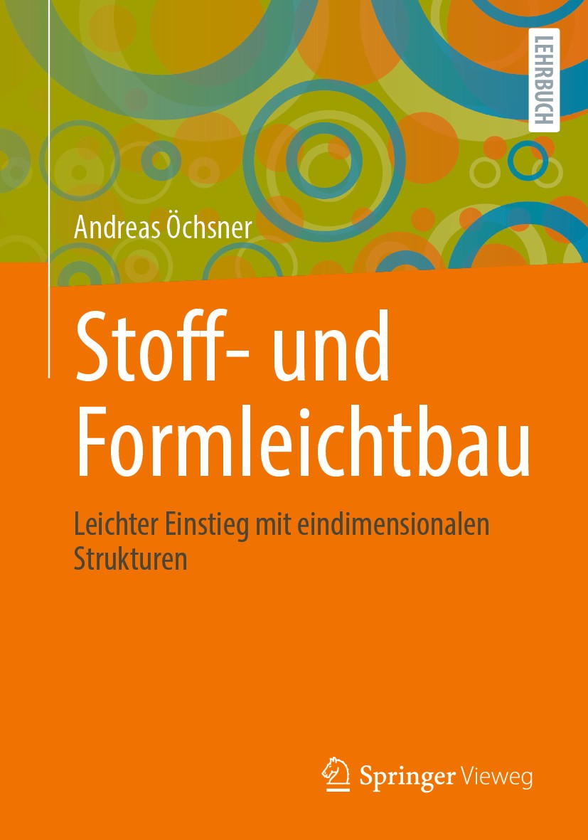 Titlebook: Stoff- und Formleichtbau; Leichter Einstieg mi Andreas Öchsner Textbook 20201st edition Der/die Herausgeber bzw. der/die Autor(en), exklusi Titlebook: Stoff- und Formleichtbau; Leichter Einstieg mi Andreas Öchsner Textbook 20201st edition Der/die Herausgeber bzw. der/die Autor(en), exklusi