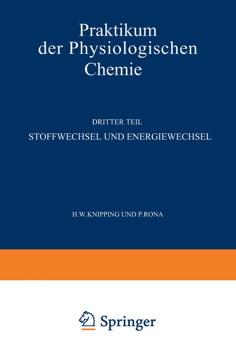 Titlebook: Stoffwechsel und Energiewechsel; P. Rona,H. W. Knipping Book 1928 Springer-Verlag Berlin Heidelberg 1928 Eiweiß.Energie.Gehör.Krankenhaus. Titlebook: Stoffwechsel und Energiewechsel; P. Rona,H. W. Knipping Book 1928 Springer-Verlag Berlin Heidelberg 1928 Eiweiß.Energie.Gehör.Krankenhaus.
