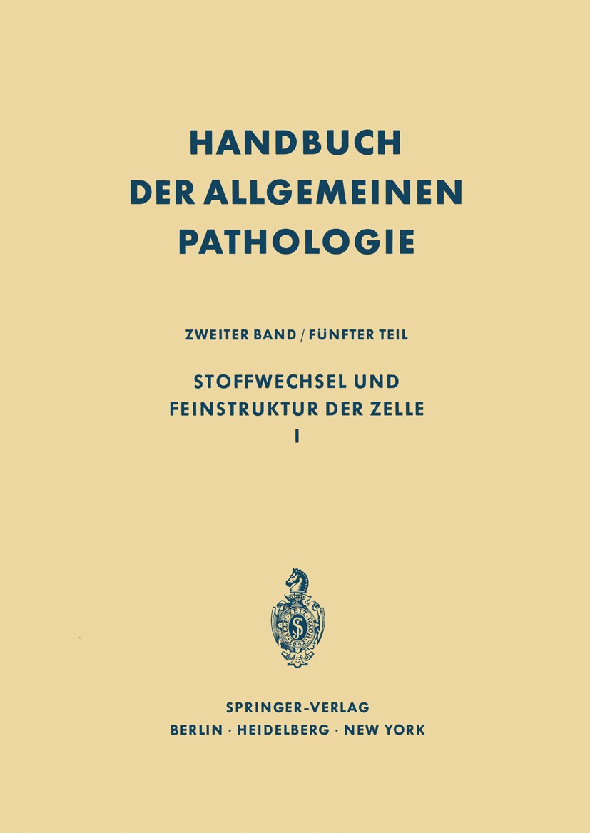 Titlebook: Stoffwechsel und Feinstruktur der Zelle I; E. Mölbert,W. Oehlert,F. Büchner Book 1968 Springer-Verlag, Berlin · Heidelberg 1968 Biochemie. Titlebook: Stoffwechsel und Feinstruktur der Zelle I; E. Mölbert,W. Oehlert,F. Büchner Book 1968 Springer-Verlag, Berlin · Heidelberg 1968 Biochemie.