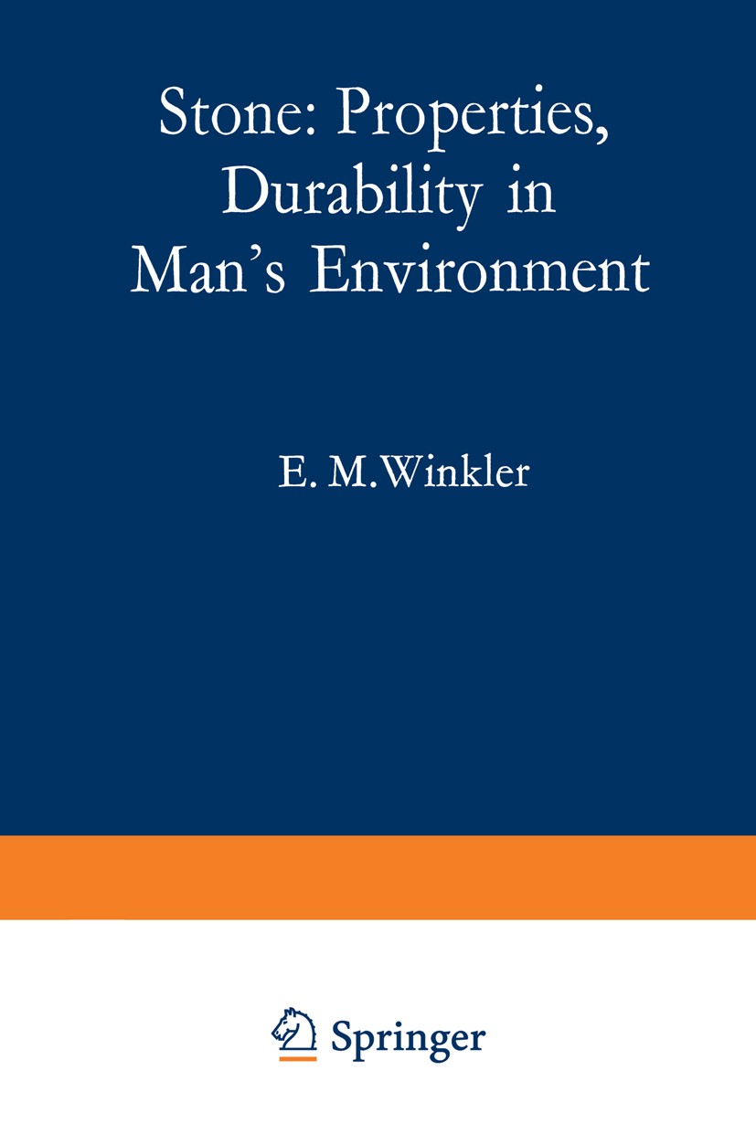 Titlebook: Stone; Properties, Durabili Erhard M. Winkler Book 19752nd edition Springer-Verlag Wien 1975 Stone Titlebook: Stone; Properties, Durabili Erhard M. Winkler Book 19752nd edition Springer-Verlag Wien 1975 Stone