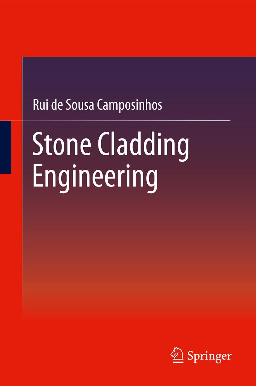 Titlebook: Stone Cladding Engineering; Rui de Sousa Camposinhos Book 2014 Springer Science+Business Media Dordrecht 2014 Dimension Stone Cladding.Dow Titlebook: Stone Cladding Engineering; Rui de Sousa Camposinhos Book 2014 Springer Science+Business Media Dordrecht 2014 Dimension Stone Cladding.Dow