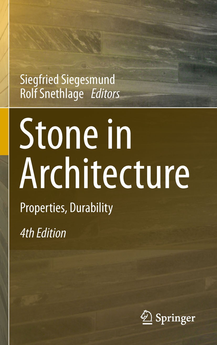 Titlebook: Stone in Architecture; Properties, Durabili Siegfried Siegesmund,Rolf Snethlage Book 20114th edition Springer-Verlag Berlin Heidelberg 2011 Titlebook: Stone in Architecture; Properties, Durabili Siegfried Siegesmund,Rolf Snethlage Book 20114th edition Springer-Verlag Berlin Heidelberg 2011