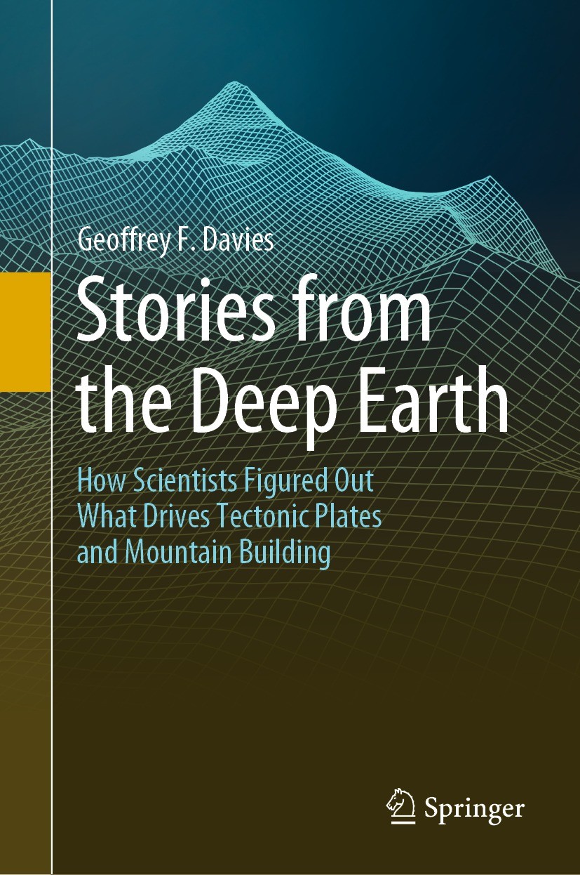 Titlebook: Stories from the Deep Earth; How Scientists Figur Geoffrey F. Davies Book 2022 The Editor(s) (if applicable) and The Author(s), under exclu Titlebook: Stories from the Deep Earth; How Scientists Figur Geoffrey F. Davies Book 2022 The Editor(s) (if applicable) and The Author(s), under exclu