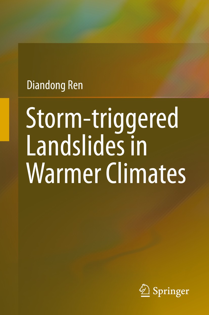 Titlebook: Storm-triggered Landslides in Warmer Climates; Diandong Ren Book 2015 Springer International Publishing Switzerland 2015 Climate Warming.E Titlebook: Storm-triggered Landslides in Warmer Climates; Diandong Ren Book 2015 Springer International Publishing Switzerland 2015 Climate Warming.E