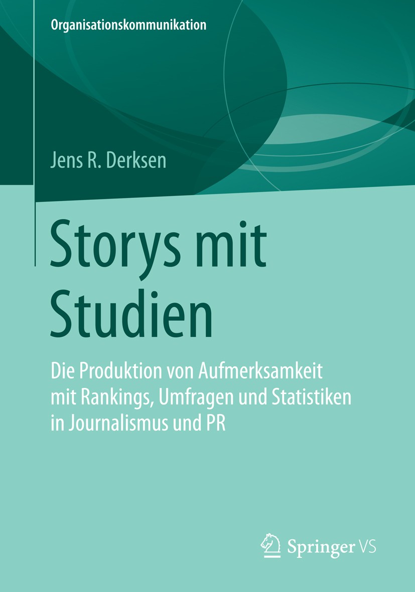 Titlebook: Storys mit Studien; Die Produktion von A Jens R. Derksen Book 2014 Springer Fachmedien Wiesbaden 2014 Aufmerksamkeit.Aufmerksamkeitsökonomi Titlebook: Storys mit Studien; Die Produktion von A Jens R. Derksen Book 2014 Springer Fachmedien Wiesbaden 2014 Aufmerksamkeit.Aufmerksamkeitsökonomi