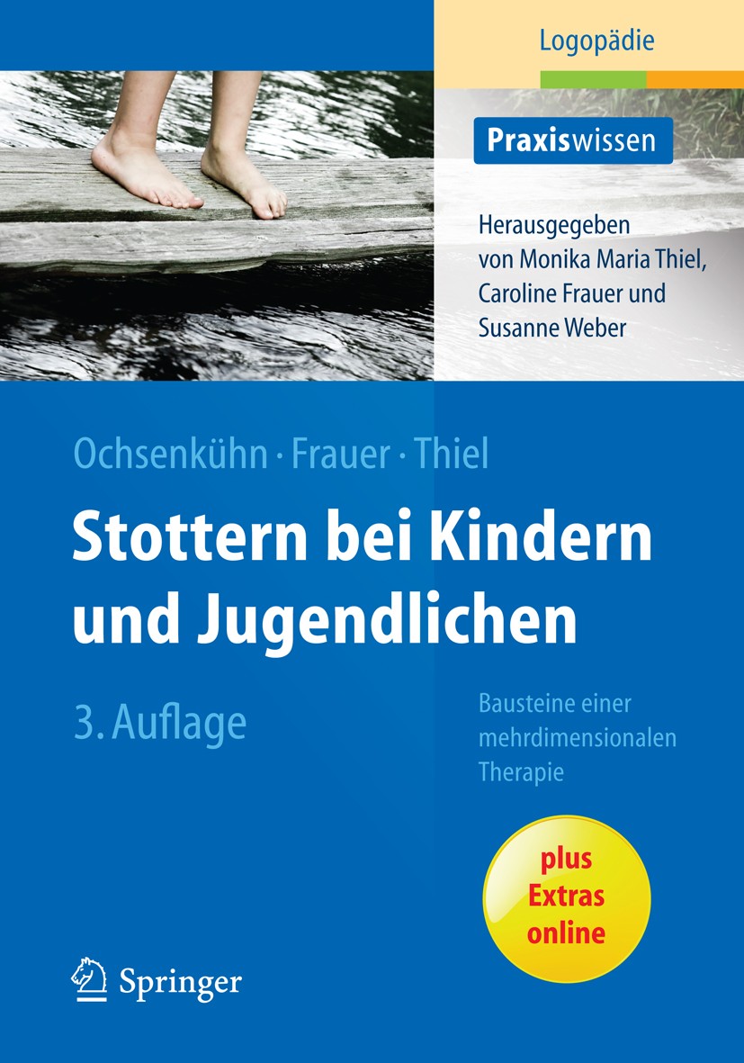 Titlebook: Stottern bei Kindern und Jugendlichen; Bausteine einer mehr Claudia Ochsenkühn,Caroline Frauer,Monika M. Thiel Textbook 2015Latest edition Titlebook: Stottern bei Kindern und Jugendlichen; Bausteine einer mehr Claudia Ochsenkühn,Caroline Frauer,Monika M. Thiel Textbook 2015Latest edition