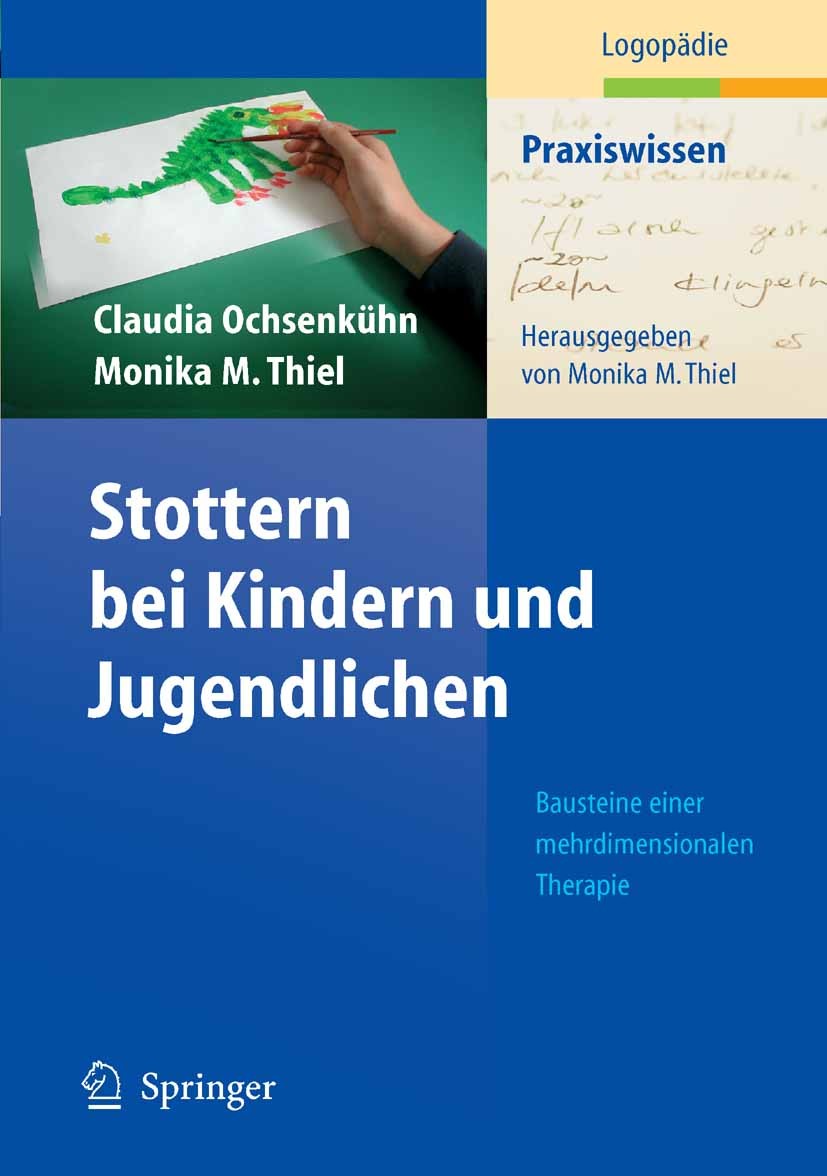 Titlebook: Stottern bei Kindern und Jugendlichen; Bausteine einer mehr Claudia Ochsenkühn,Monika M. Thiel Book 20051st edition Springer-Verlag Berlin Titlebook: Stottern bei Kindern und Jugendlichen; Bausteine einer mehr Claudia Ochsenkühn,Monika M. Thiel Book 20051st edition Springer-Verlag Berlin