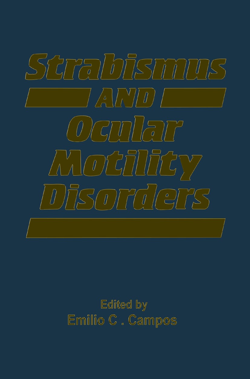 Titlebook: Strabismus and Ocular Motility Disorders; Emilio C. Campos Textbook 1990Latest edition Macmillan Publishers Limited 1990 nystagmus.ophthal Titlebook: Strabismus and Ocular Motility Disorders; Emilio C. Campos Textbook 1990Latest edition Macmillan Publishers Limited 1990 nystagmus.ophthal