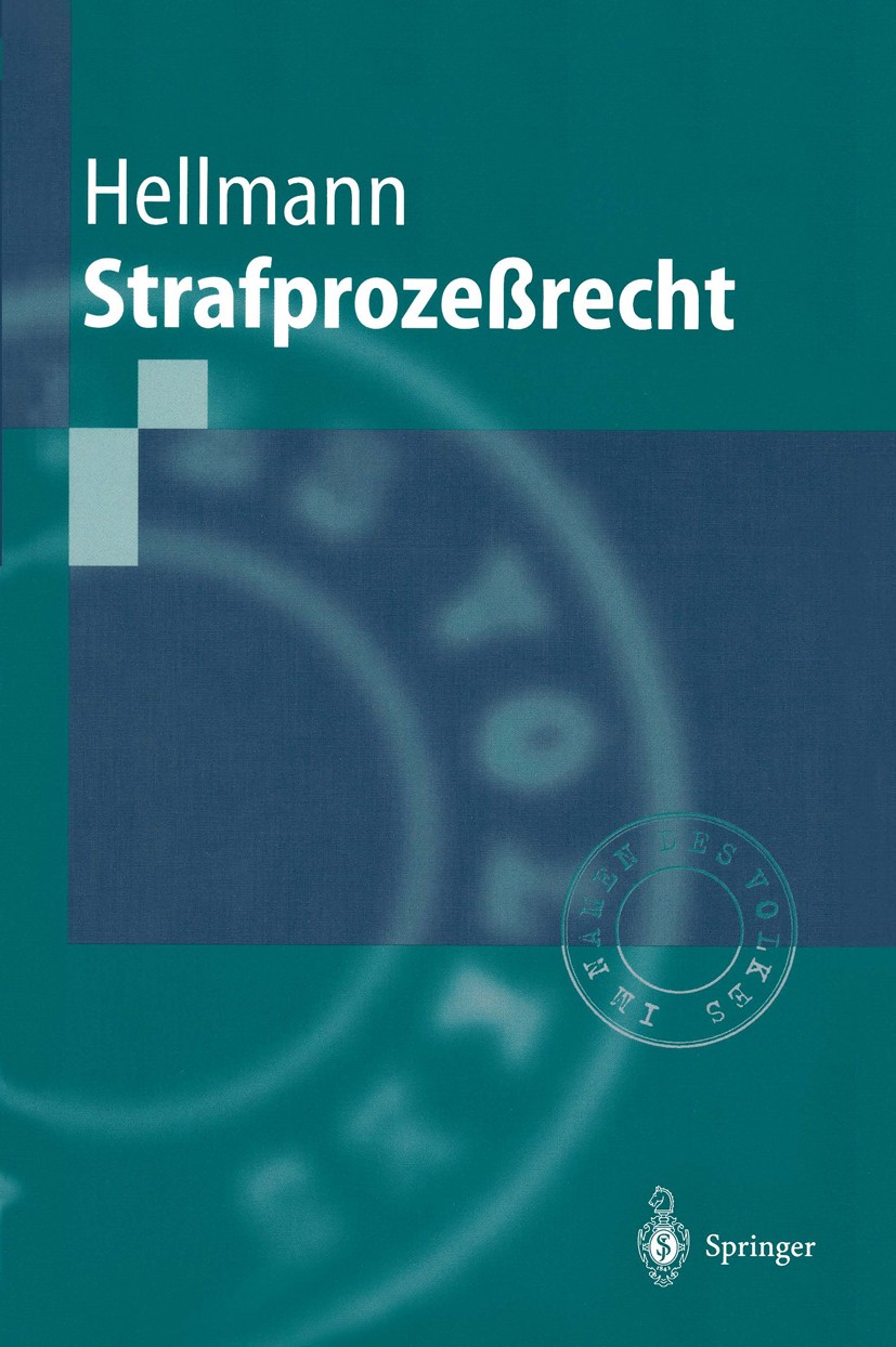 Titlebook: Strafprozeßrecht; Uwe Hellmann Textbook 19981st edition Springer-Verlag Berlin Heidelberg 1998 Hauptverfahren.Rechtsmittel.Staatsanwaltsch Titlebook: Strafprozeßrecht; Uwe Hellmann Textbook 19981st edition Springer-Verlag Berlin Heidelberg 1998 Hauptverfahren.Rechtsmittel.Staatsanwaltsch
