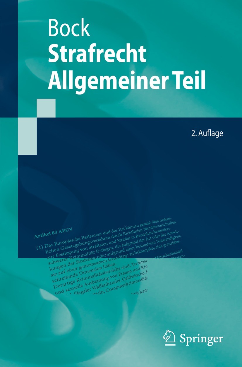 Titlebook: Strafrecht Allgemeiner Teil; Dennis Bock Textbook 2021Latest edition Springer-Verlag GmbH Deutschland, ein Teil von Springer Nature 2021 S Titlebook: Strafrecht Allgemeiner Teil; Dennis Bock Textbook 2021Latest edition Springer-Verlag GmbH Deutschland, ein Teil von Springer Nature 2021 S