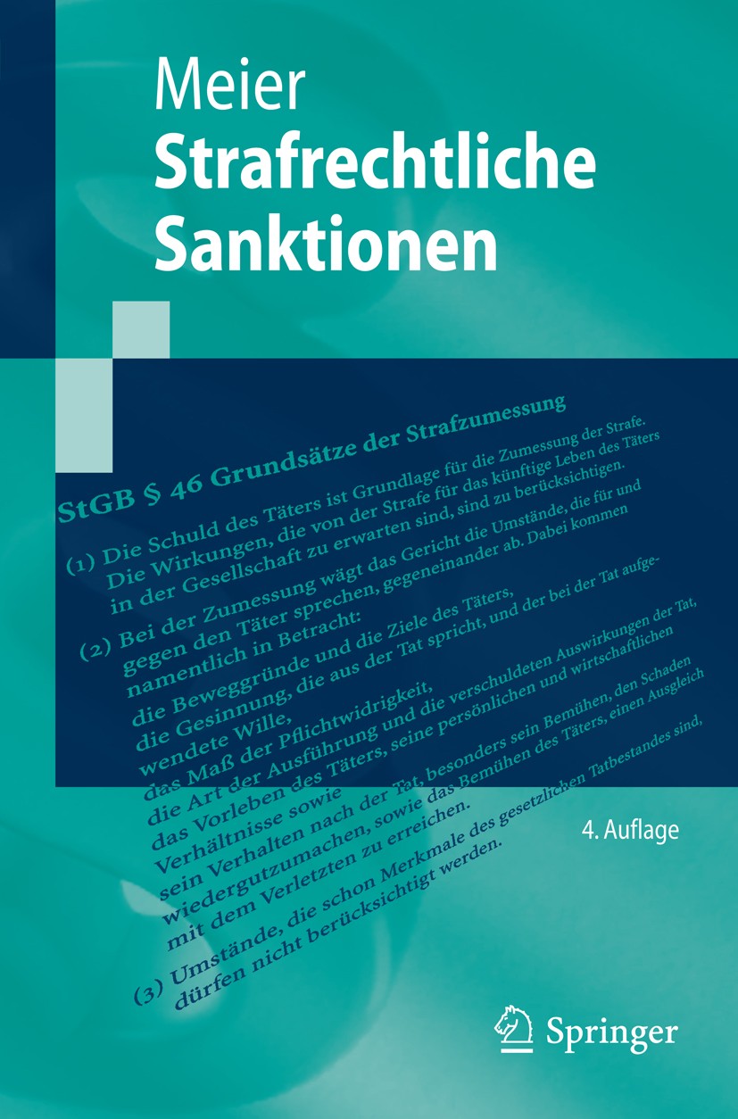 Titlebook: Strafrechtliche Sanktionen; Bernd-Dieter Meier Textbook 20154th edition Springer-Verlag Berlin Heidelberg 2015 Maßregeln der Besserung und Titlebook: Strafrechtliche Sanktionen; Bernd-Dieter Meier Textbook 20154th edition Springer-Verlag Berlin Heidelberg 2015 Maßregeln der Besserung und