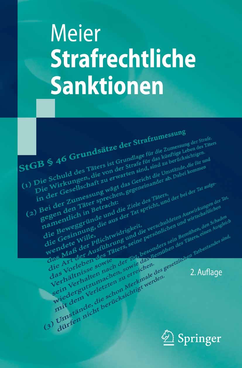 Titlebook: Strafrechtliche Sanktionen; Bernd-Dieter Meier Textbook 20062nd edition Springer-Verlag Berlin Heidelberg 2006 Maßregeln der Besserung und Titlebook: Strafrechtliche Sanktionen; Bernd-Dieter Meier Textbook 20062nd edition Springer-Verlag Berlin Heidelberg 2006 Maßregeln der Besserung und