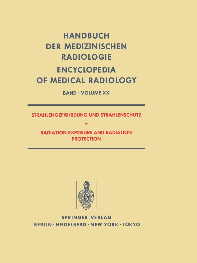 Titlebook: Strahlengefahrdung und Strahlenschutz / Radiation Exposure and Radiation Protection; M. Bamberg,D. Beuningen,P. Wöllgens,Friedrich Heuc Bo Titlebook: Strahlengefahrdung und Strahlenschutz / Radiation Exposure and Radiation Protection; M. Bamberg,D. Beuningen,P. Wöllgens,Friedrich Heuc Bo