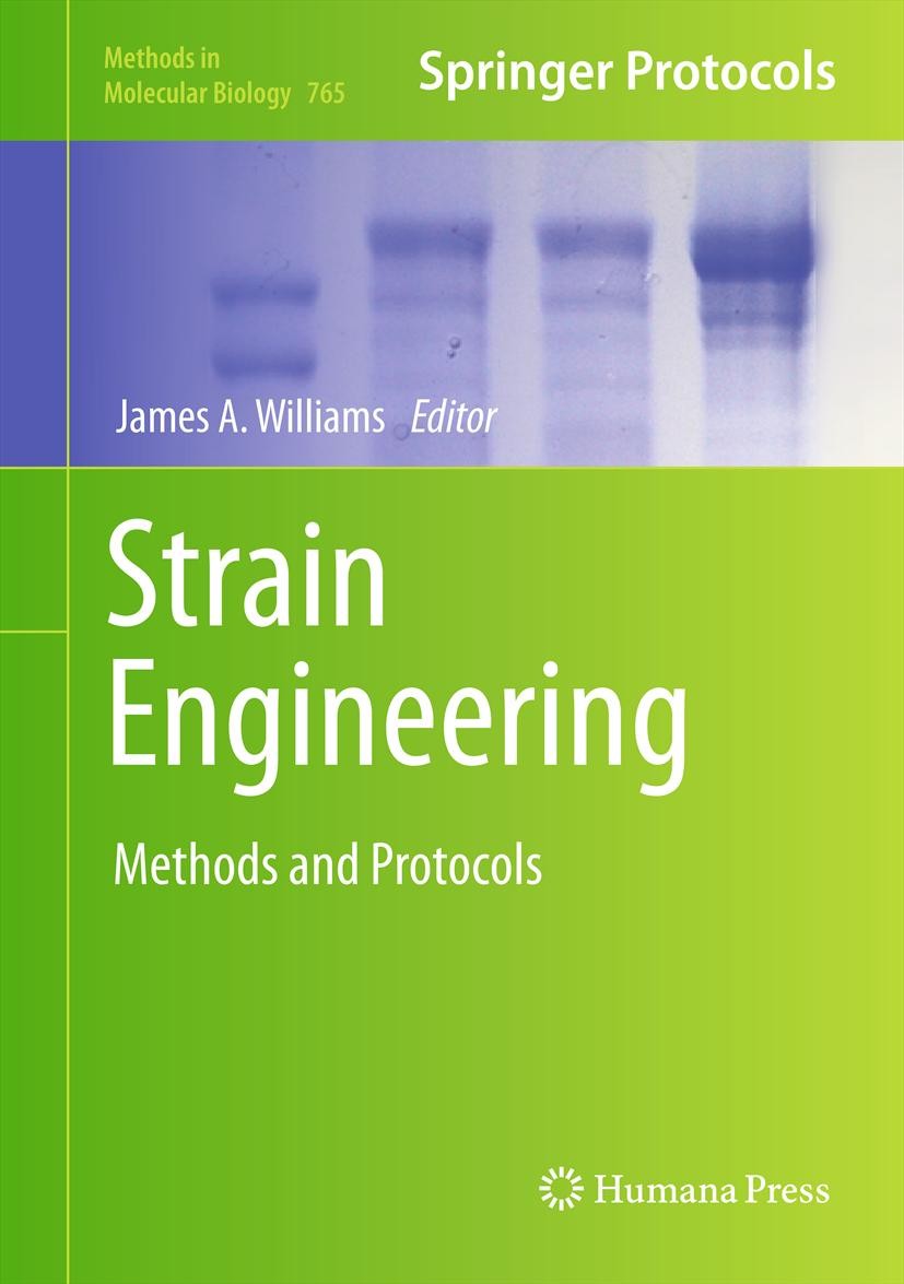 Titlebook: Strain Engineering; Methods and Protocol James A. Williams Book 2011 Springer Science+Business Media, LLC 2011 E.coli.bacterial genomes.chr Titlebook: Strain Engineering; Methods and Protocol James A. Williams Book 2011 Springer Science+Business Media, LLC 2011 E.coli.bacterial genomes.chr