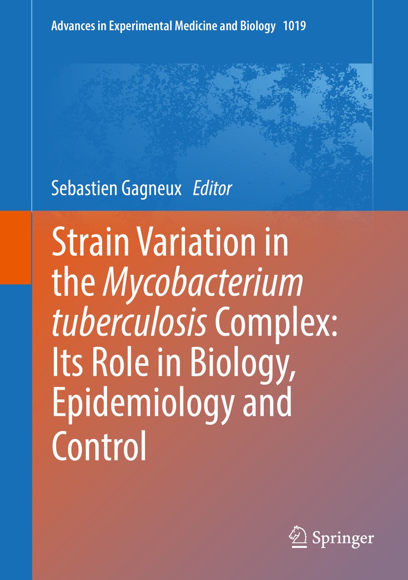 Titlebook: Strain Variation in the Mycobacterium tuberculosis Complex: Its Role in Biology, Epidemiology and Co; Sebastien Gagneux Book 2017 The Edit Titlebook: Strain Variation in the Mycobacterium tuberculosis Complex: Its Role in Biology, Epidemiology and Co; Sebastien Gagneux Book 2017 The Edit
