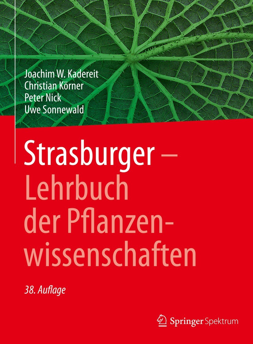 Titlebook: Strasburger − Lehrbuch der Pflanzenwissenschaften; Joachim W. Kadereit,Christian Körner,Uwe Sonnewald Textbook 2021Latest edition Springer Titlebook: Strasburger − Lehrbuch der Pflanzenwissenschaften; Joachim W. Kadereit,Christian Körner,Uwe Sonnewald Textbook 2021Latest edition Springer