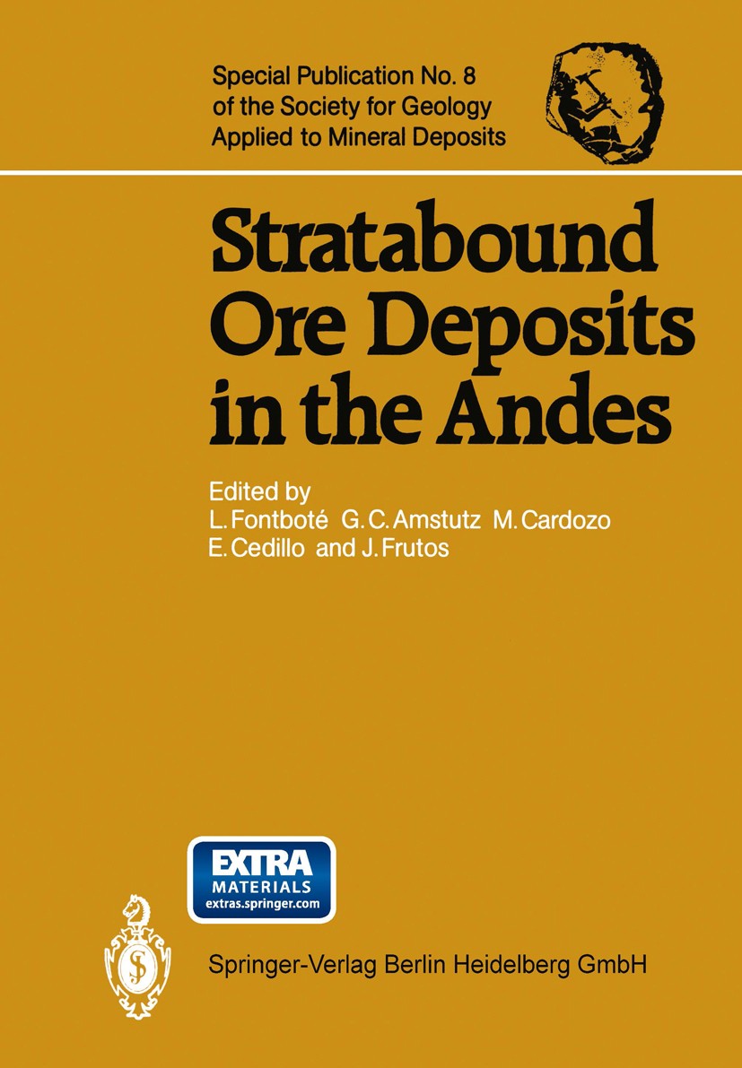 Titlebook: Stratabound Ore Deposits in the Andes; Lluís Fontboté,G. Christian Amstutz,José Frutos Book 1990 Springer-Verlag Berlin Heidelberg 1990 Ge Titlebook: Stratabound Ore Deposits in the Andes; Lluís Fontboté,G. Christian Amstutz,José Frutos Book 1990 Springer-Verlag Berlin Heidelberg 1990 Ge