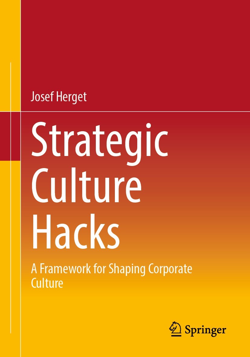 Titlebook: Strategic Culture Hacks; A Framework for Shap Josef Herget Book 2023 The Editor(s) (if applicable) and The Author(s), under exclusive licen Titlebook: Strategic Culture Hacks; A Framework for Shap Josef Herget Book 2023 The Editor(s) (if applicable) and The Author(s), under exclusive licen