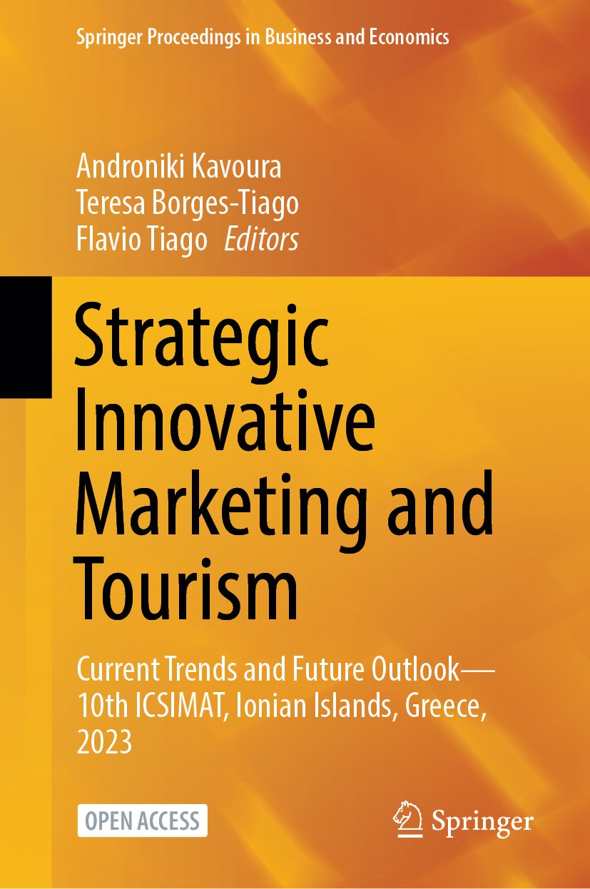 Titlebook: Strategic Innovative Marketing and Tourism; Current Trends and F Androniki Kavoura,Teresa Borges-Tiago,Flavio Tiago Conference proceedings‘ Titlebook: Strategic Innovative Marketing and Tourism; Current Trends and F Androniki Kavoura,Teresa Borges-Tiago,Flavio Tiago Conference proceedings‘
