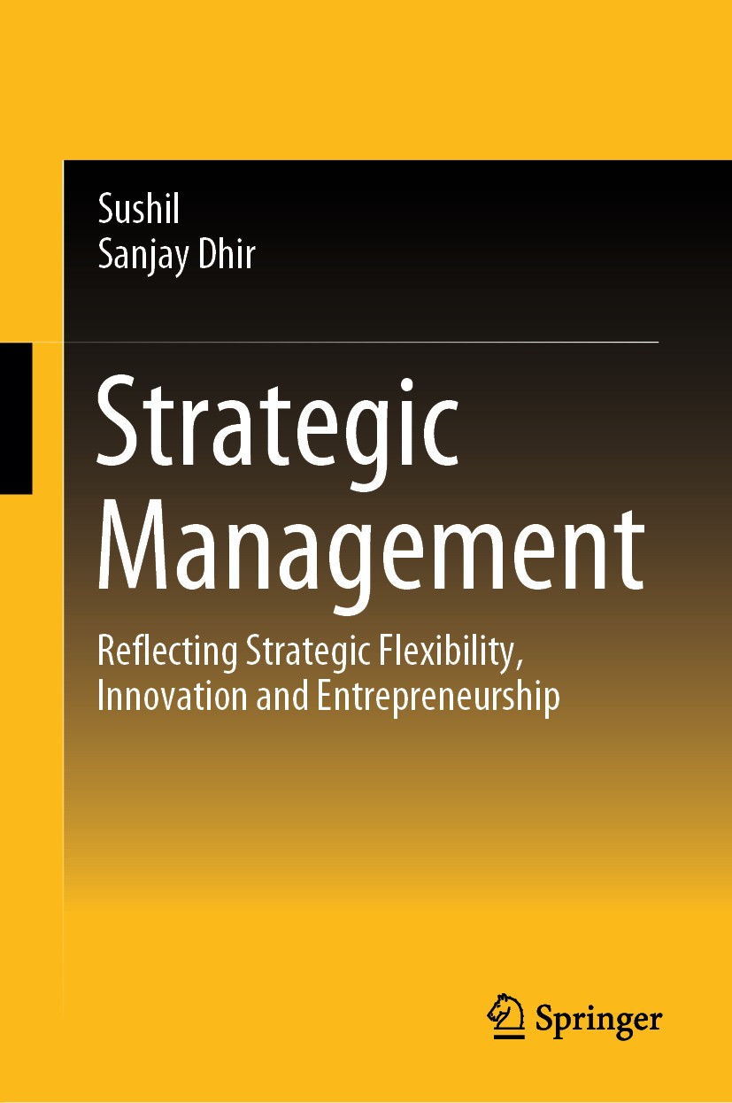 Titlebook: Strategic Management; Reflecting Strategic Sushil,Sanjay Dhir Textbook 2024 Springer Nature Singapore Pte Ltd. 2024 Strategic Management.St Titlebook: Strategic Management; Reflecting Strategic Sushil,Sanjay Dhir Textbook 2024 Springer Nature Singapore Pte Ltd. 2024 Strategic Management.St