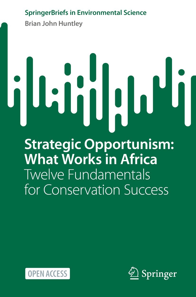 Titlebook: Strategic Opportunism: What Works in Africa; Twelve Fundamentals Brian John Huntley Book‘‘‘‘‘‘‘‘ 2023 The Editor(s) (if applicable) and Th Titlebook: Strategic Opportunism: What Works in Africa; Twelve Fundamentals Brian John Huntley Book‘‘‘‘‘‘‘‘ 2023 The Editor(s) (if applicable) and Th