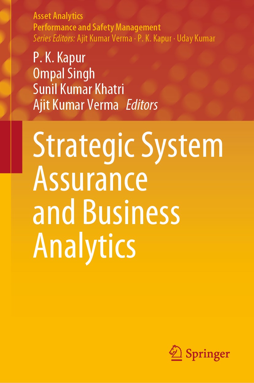 Titlebook: Strategic System Assurance and Business Analytics; P. K. Kapur,Ompal Singh,Ajit Kumar Verma Book 2020 The Editor(s) (if applicable) and Th Titlebook: Strategic System Assurance and Business Analytics; P. K. Kapur,Ompal Singh,Ajit Kumar Verma Book 2020 The Editor(s) (if applicable) and Th