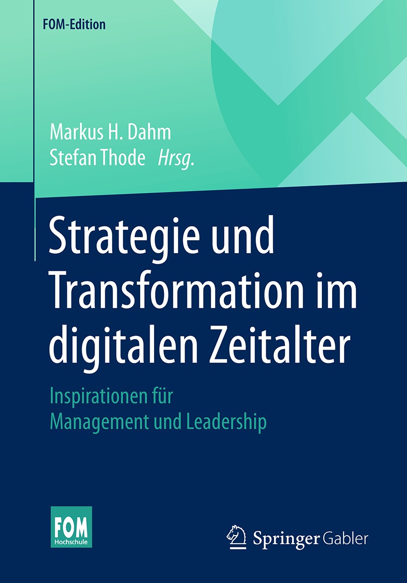 Titlebook: Strategie und Transformation im digitalen Zeitalter; Inspirationen für Ma Markus H. Dahm,Stefan Thode Book 2019 Springer Fachmedien Wiesbad Titlebook: Strategie und Transformation im digitalen Zeitalter; Inspirationen für Ma Markus H. Dahm,Stefan Thode Book 2019 Springer Fachmedien Wiesbad